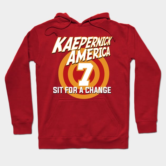 Kaepernick America - Sit for a Change Hoodie by ToddPierce